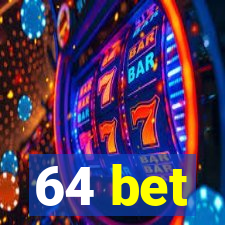 64 bet